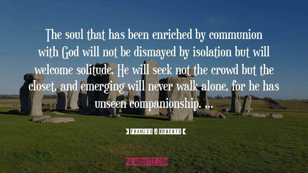Communion With God quotes by Frances J Roberts
