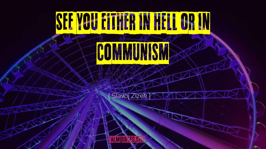 Communism quotes by Slavoj Zizek