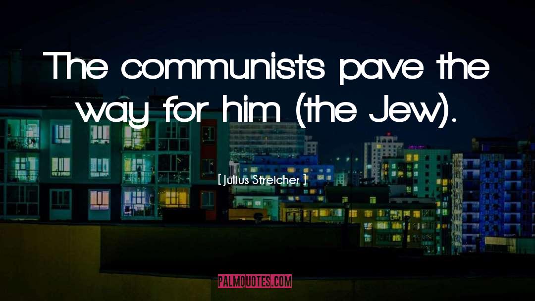 Communist Manifesto quotes by Julius Streicher