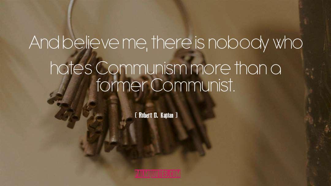 Communist quotes by Robert D. Kaplan