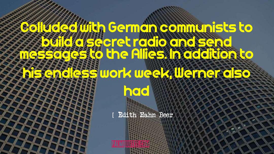 Communists In Hollywood quotes by Edith Hahn Beer