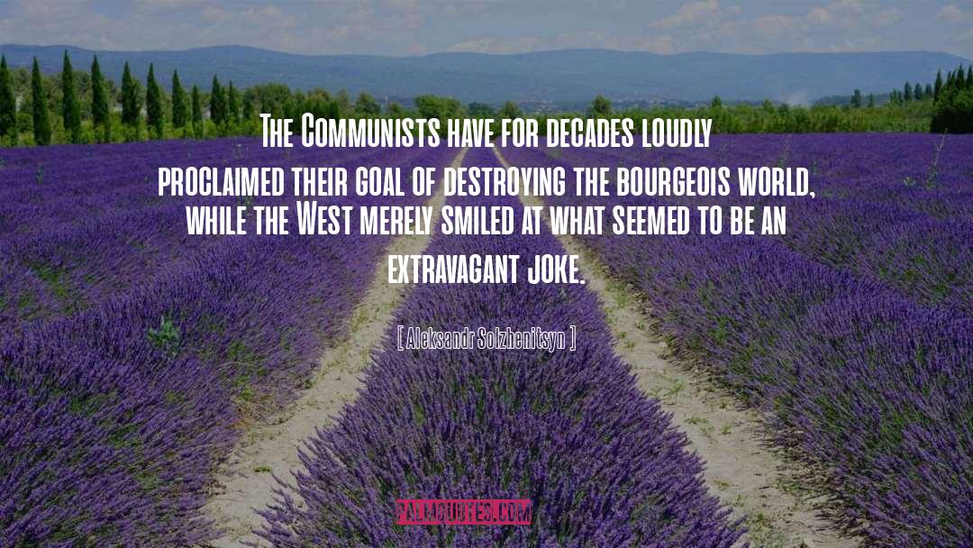 Communists quotes by Aleksandr Solzhenitsyn