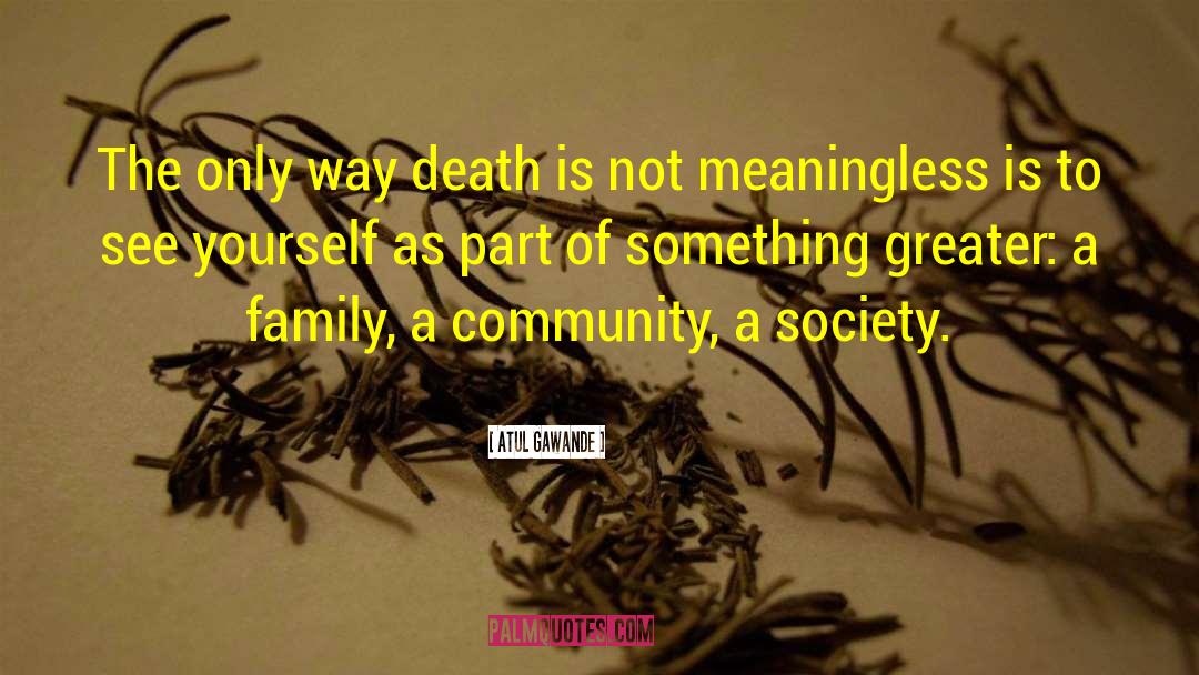 Community Dynamics quotes by Atul Gawande