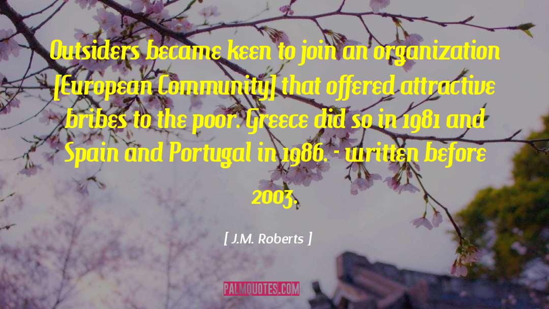 Community Dynamics quotes by J.M. Roberts
