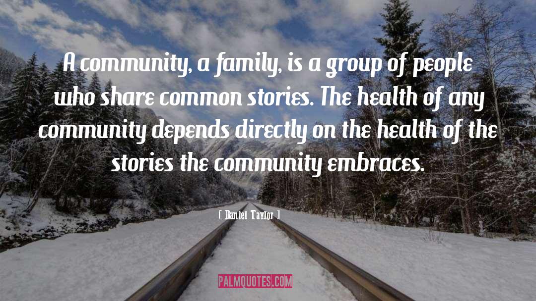 Community Dynamics quotes by Daniel Taylor