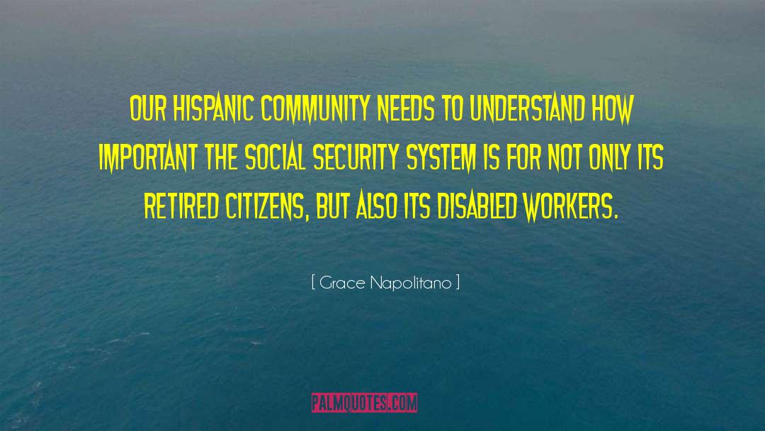 Community Needs quotes by Grace Napolitano