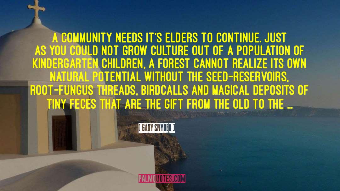 Community Needs quotes by Gary Snyder