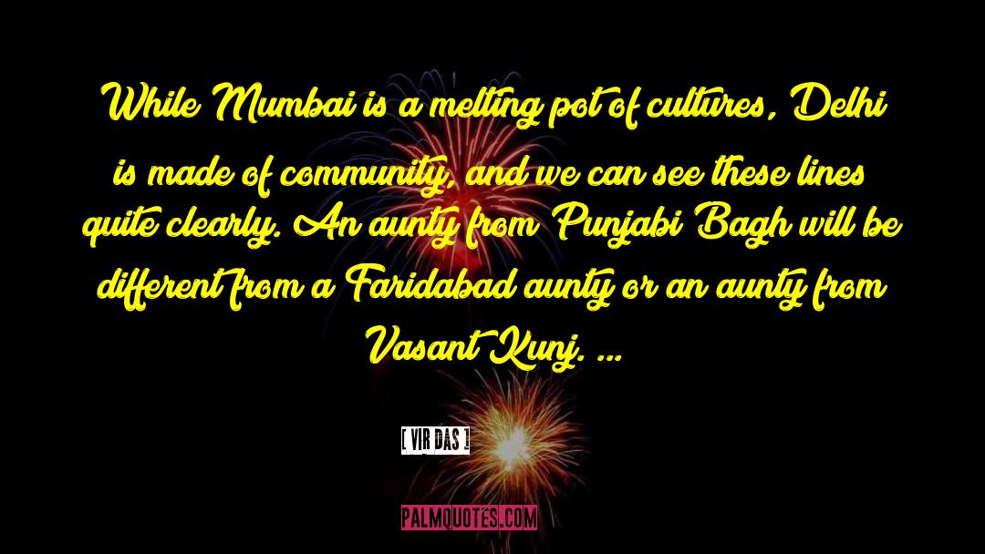 Community Organizing quotes by Vir Das