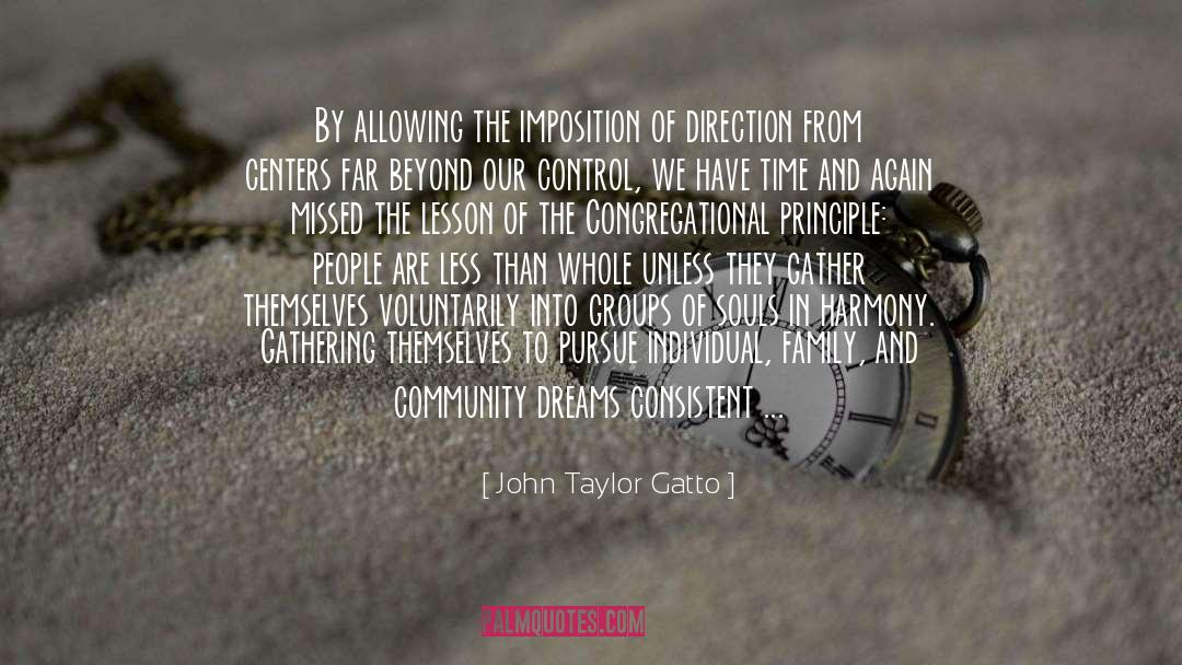 Community Organizing quotes by John Taylor Gatto