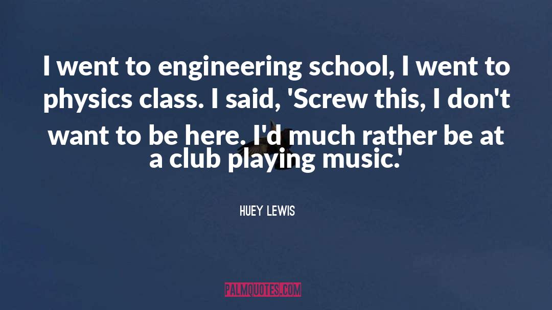 Comp Engineering quotes by Huey Lewis