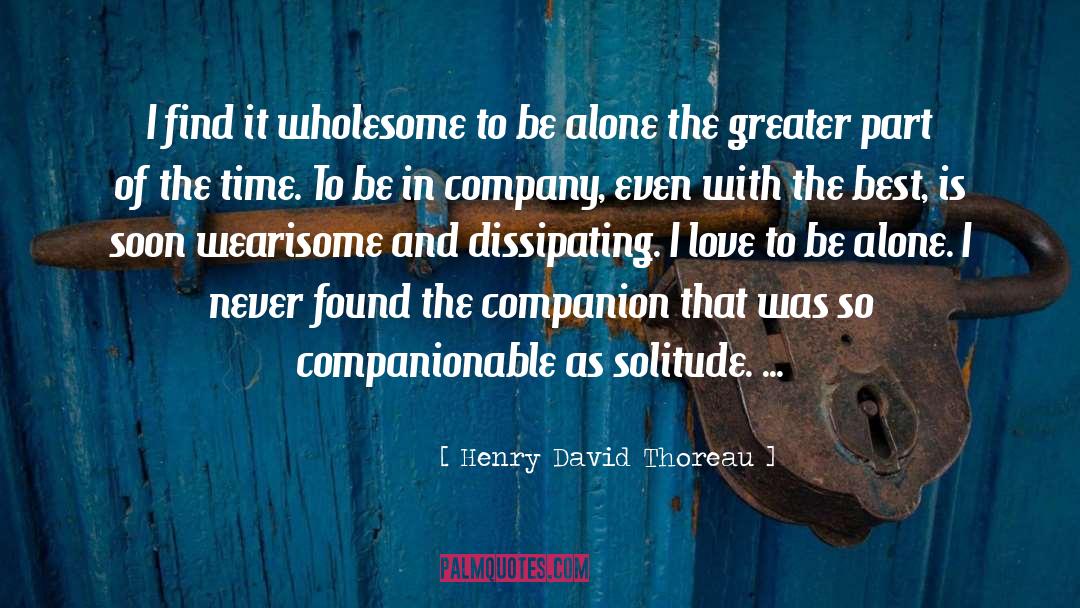 Company Love quotes by Henry David Thoreau