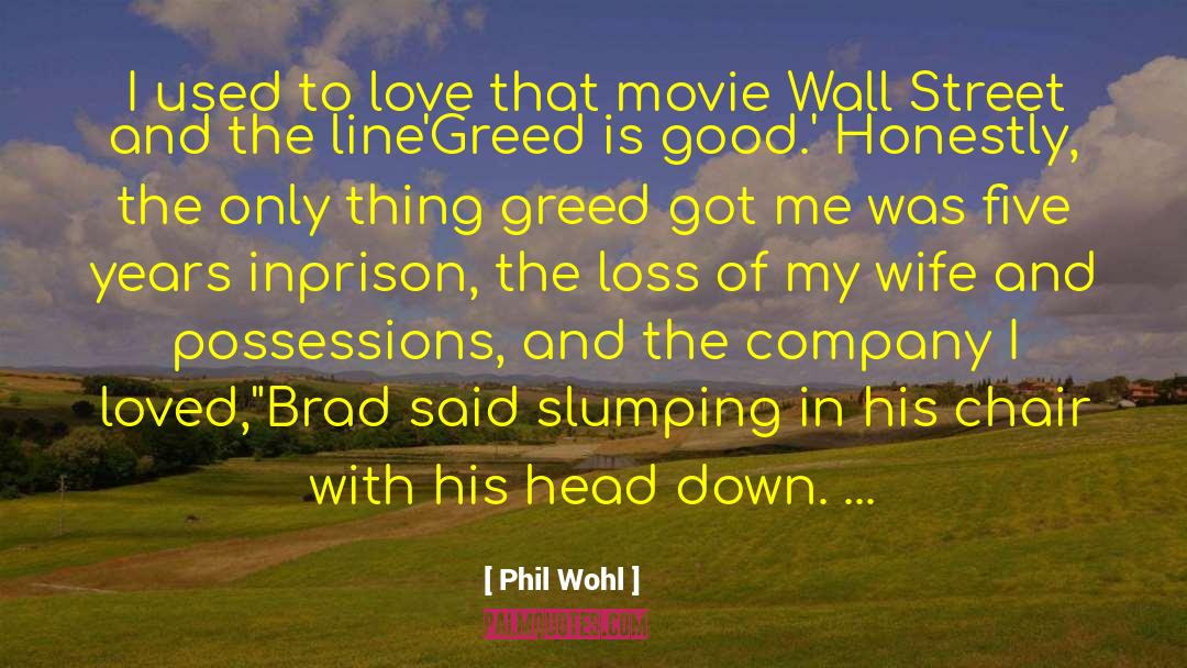 Company Love quotes by Phil Wohl