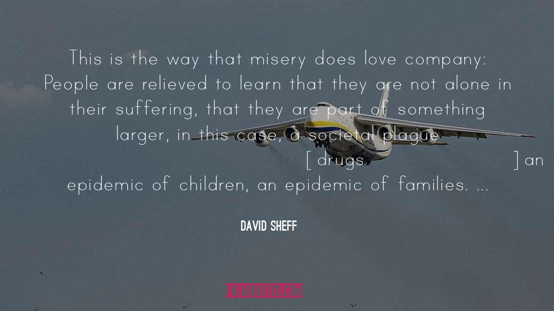 Company Love quotes by David Sheff