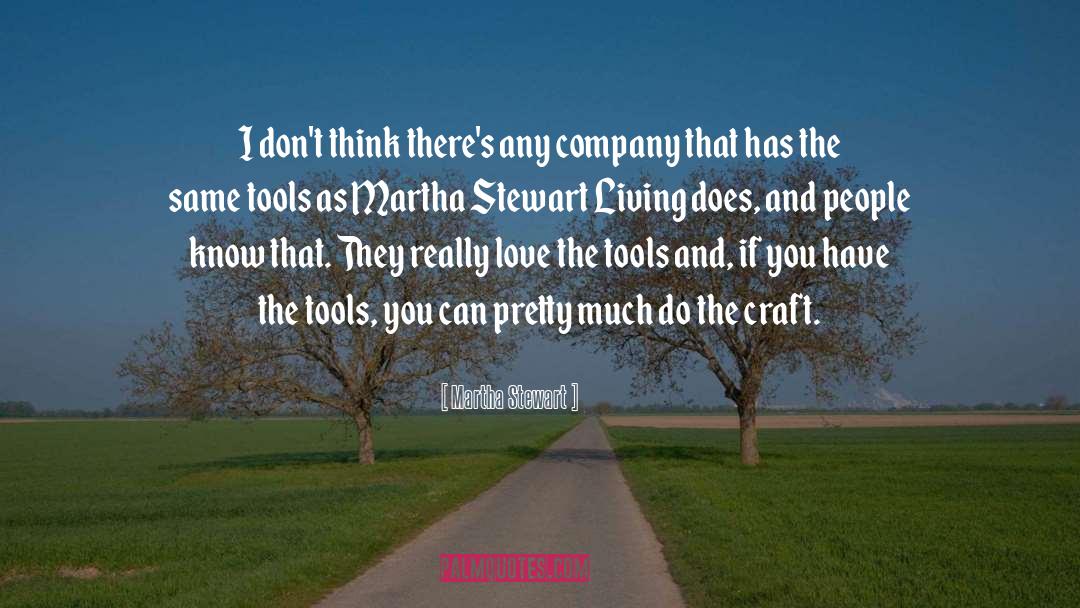 Company Love quotes by Martha Stewart