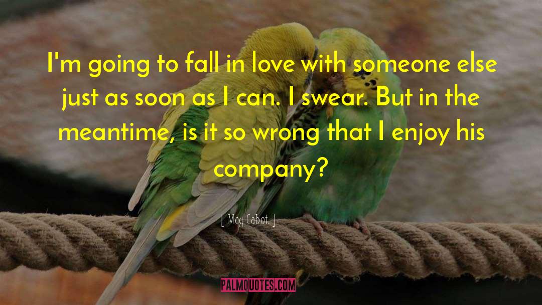 Company Love quotes by Meg Cabot