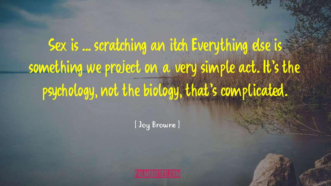 Comparative Biology quotes by Joy Browne