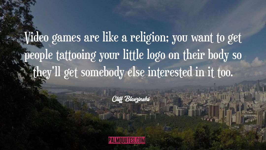 Comparative Religion quotes by Cliff Bleszinski