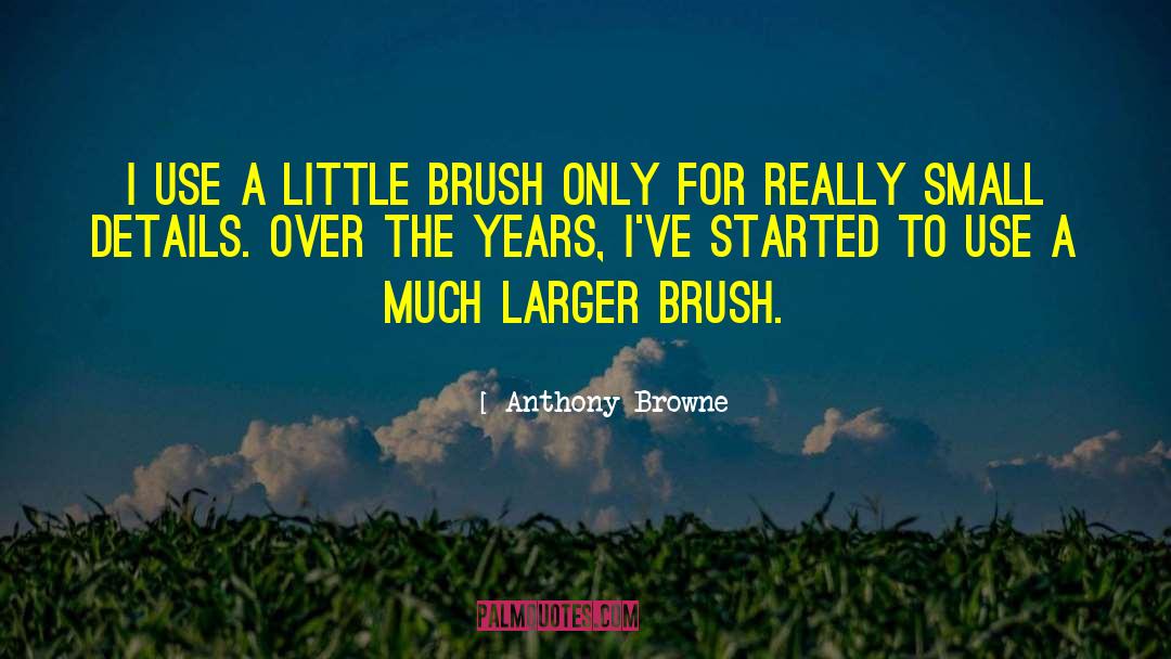 Comparatively Small quotes by Anthony Browne