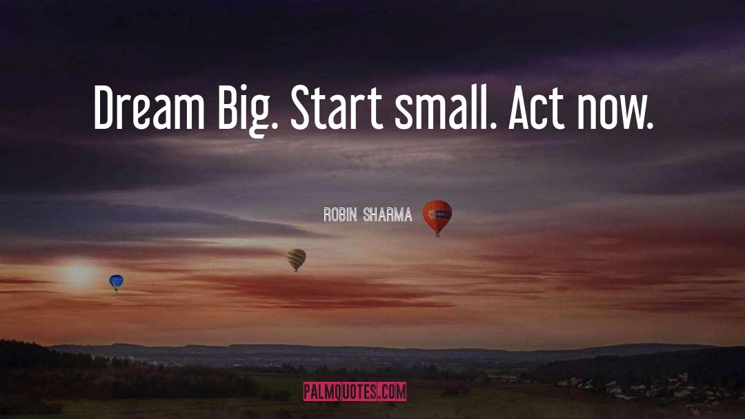 Comparatively Small quotes by Robin Sharma