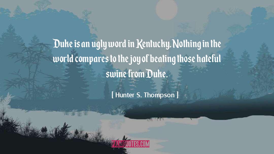 Compares quotes by Hunter S. Thompson