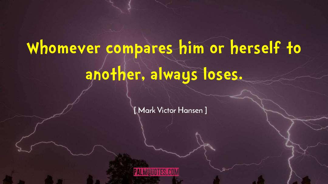 Compares quotes by Mark Victor Hansen