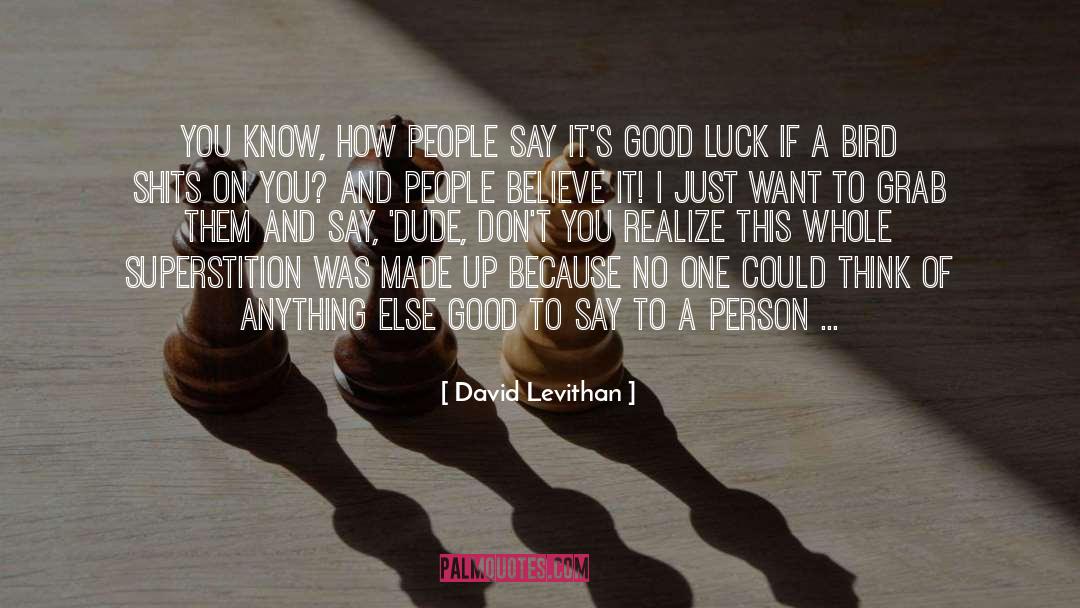 Comparing A Person To A Bird quotes by David Levithan