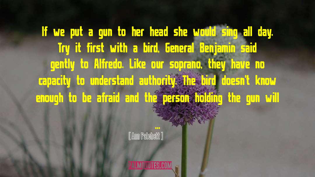 Comparing A Person To A Bird quotes by Ann Patchett