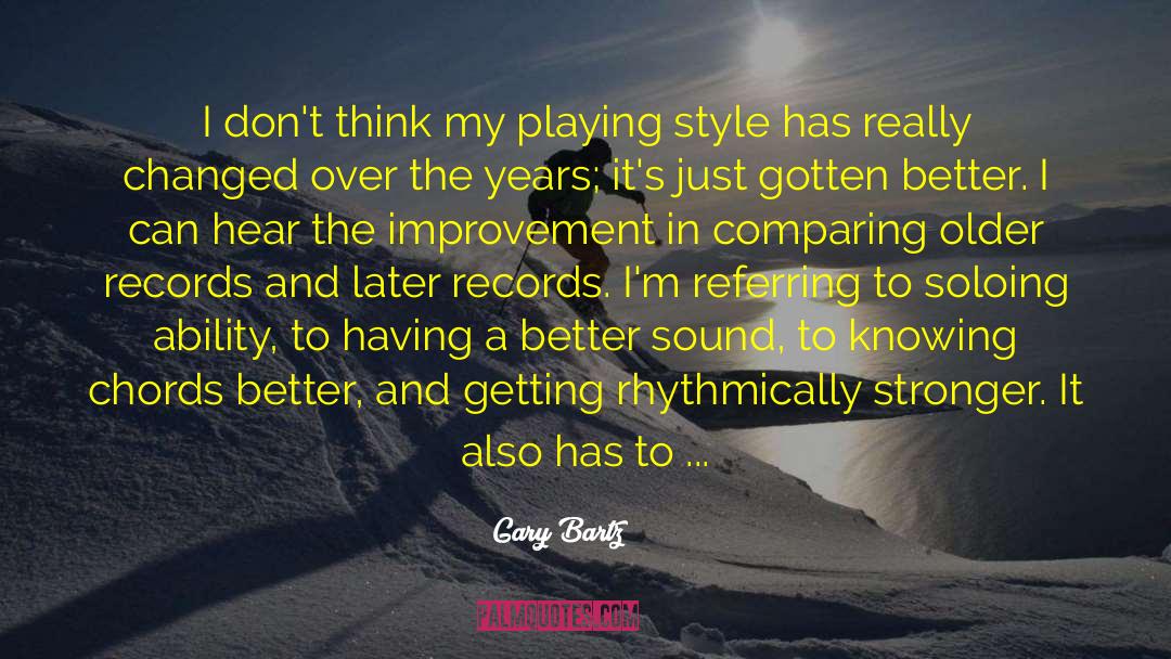 Comparing Others quotes by Gary Bartz