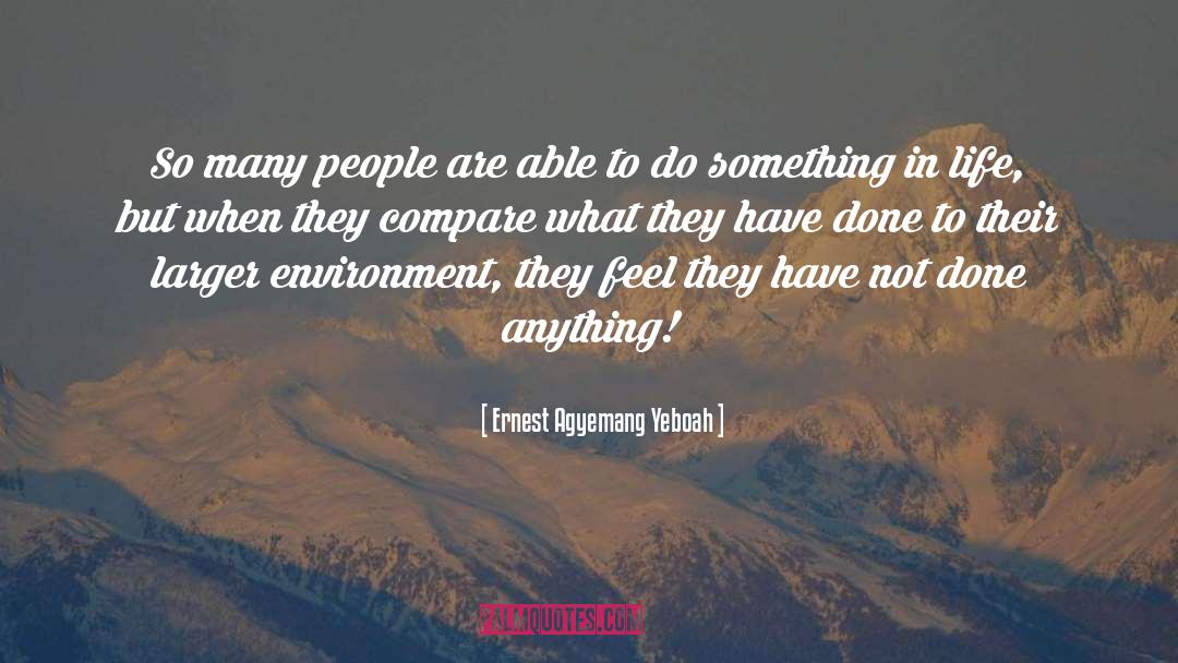 Comparing Yourself quotes by Ernest Agyemang Yeboah