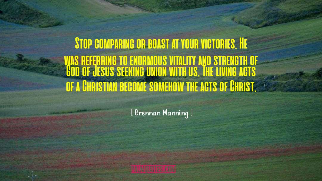 Comparing Yourself quotes by Brennan Manning