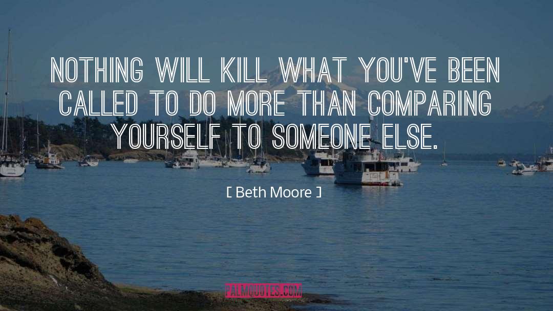 Comparing Yourself quotes by Beth Moore