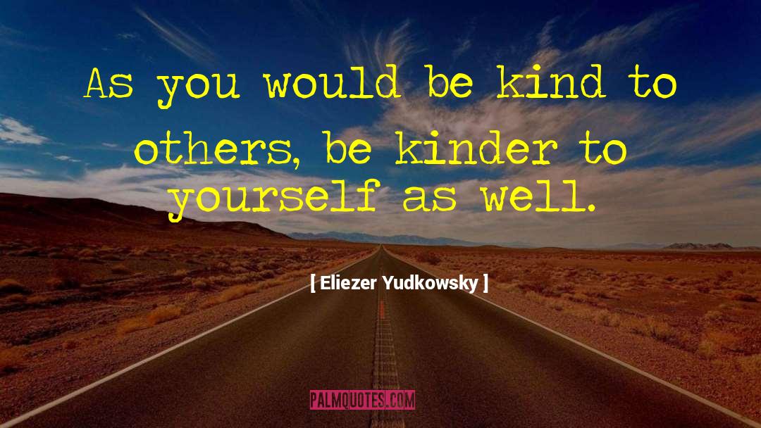 Comparing Yourself To Others quotes by Eliezer Yudkowsky