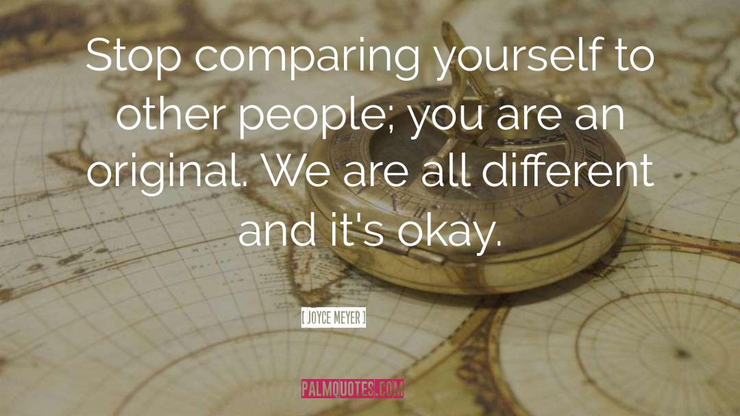 Comparing Yourself To Others quotes by Joyce Meyer