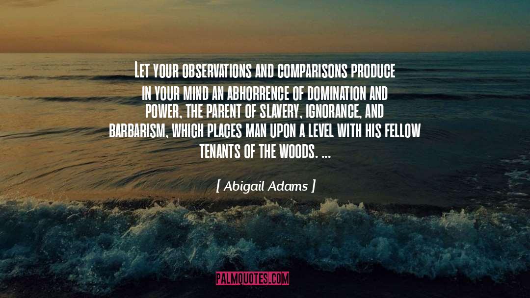 Comparison quotes by Abigail Adams