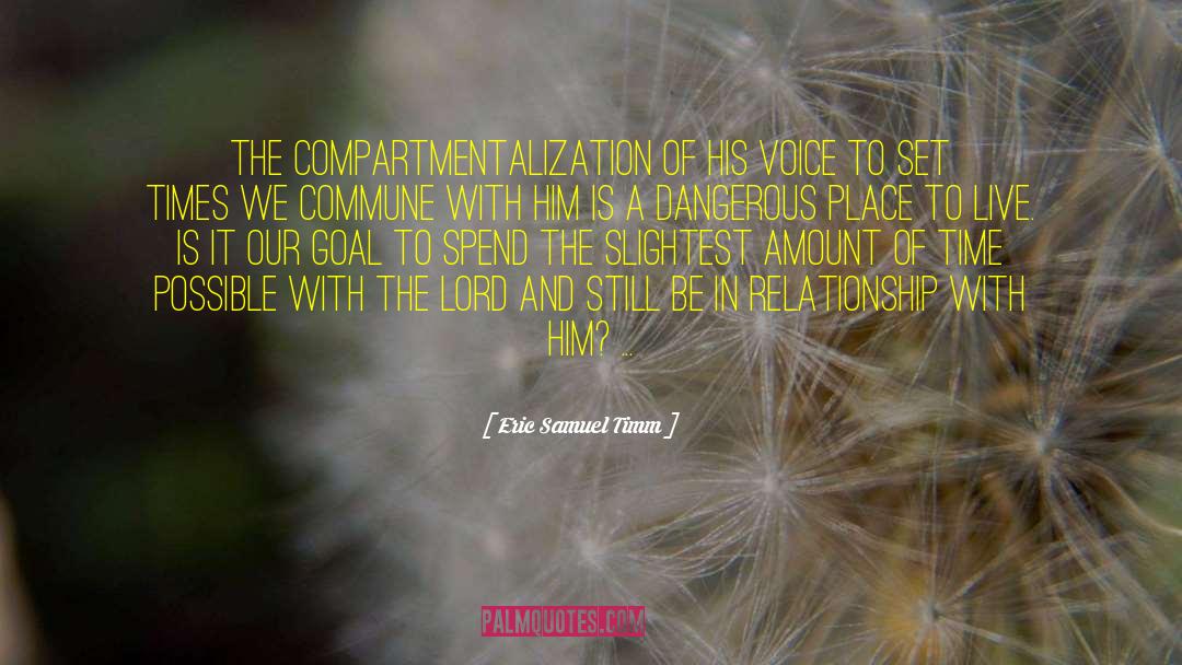 Compartmentalization quotes by Eric Samuel Timm