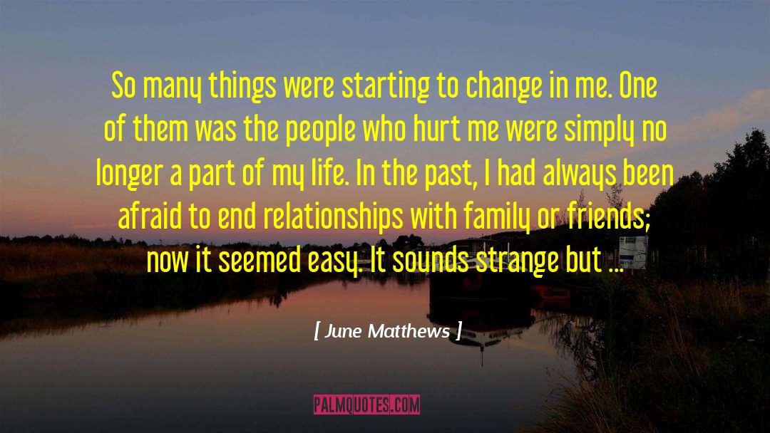 Compartmentalizing Relationships quotes by June Matthews