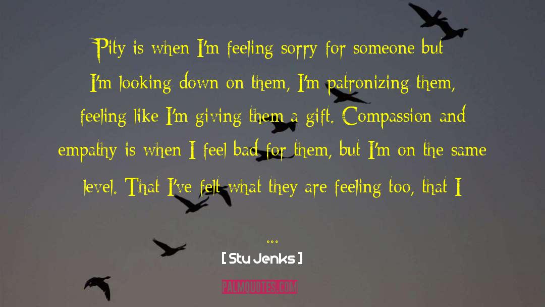 Compassion And Empathy quotes by Stu Jenks