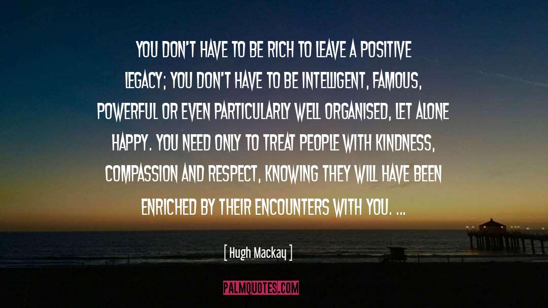 Compassion And Respect quotes by Hugh Mackay