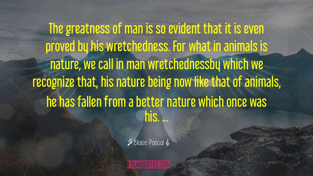 Compassion For Animals quotes by Blaise Pascal