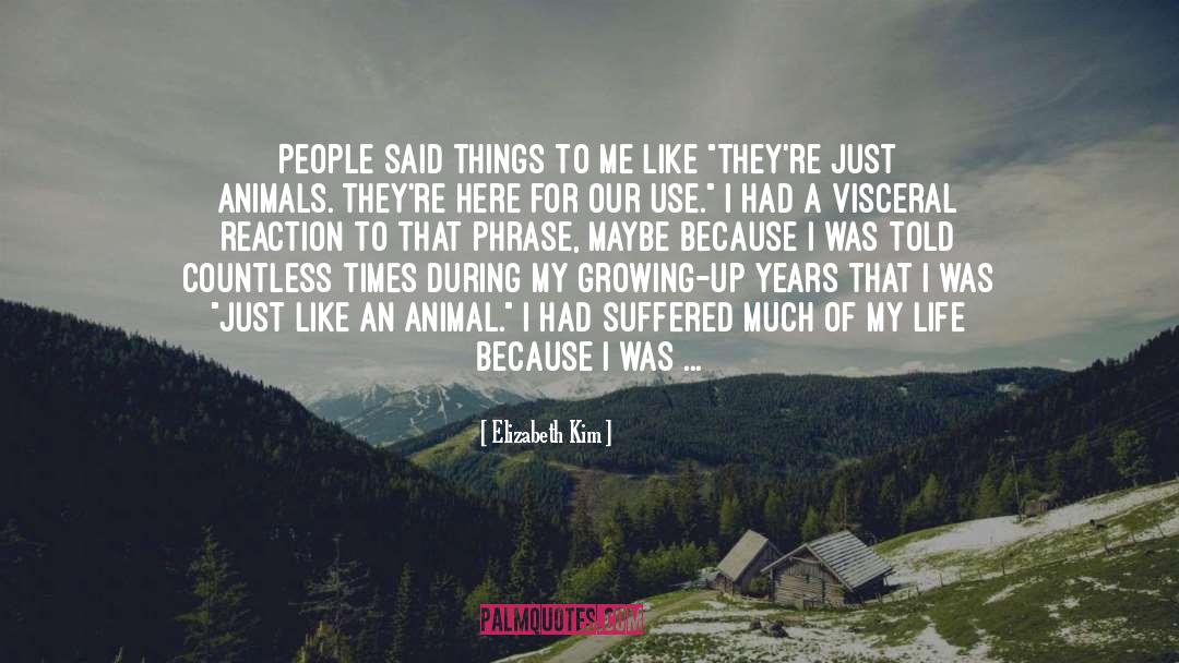 Compassion For Animals quotes by Elizabeth Kim