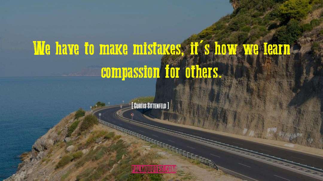 Compassion For Others quotes by Curtis Sittenfeld