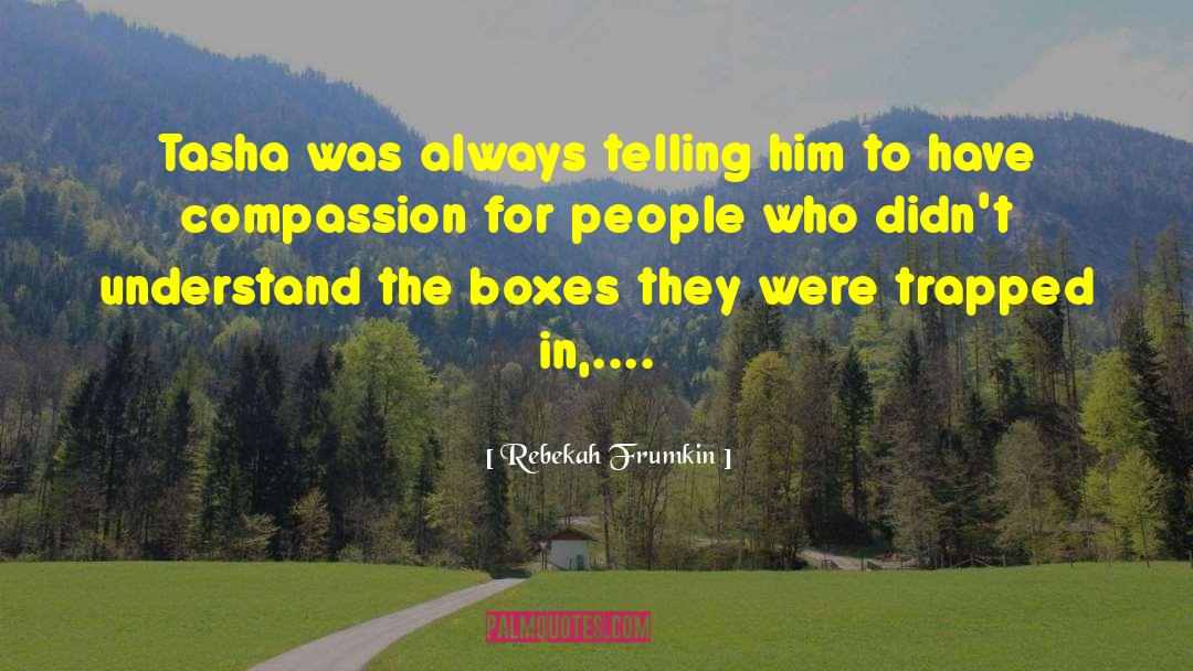 Compassion For People quotes by Rebekah Frumkin
