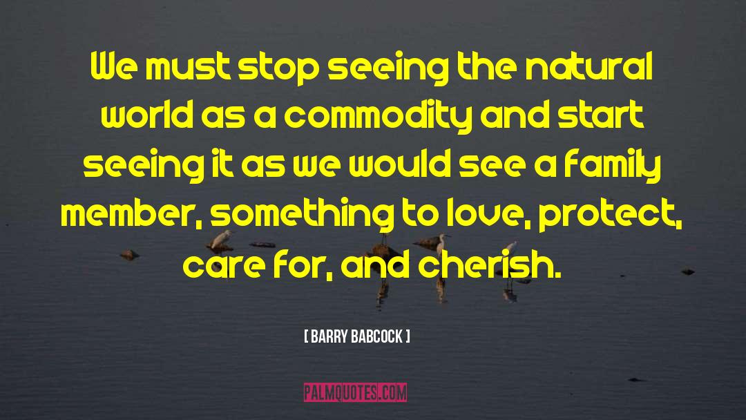 Compassion For The Environment quotes by Barry Babcock