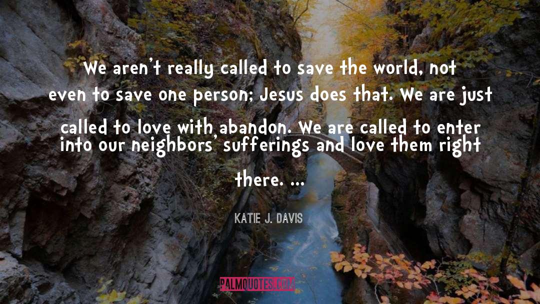 Compassion Love quotes by Katie J. Davis