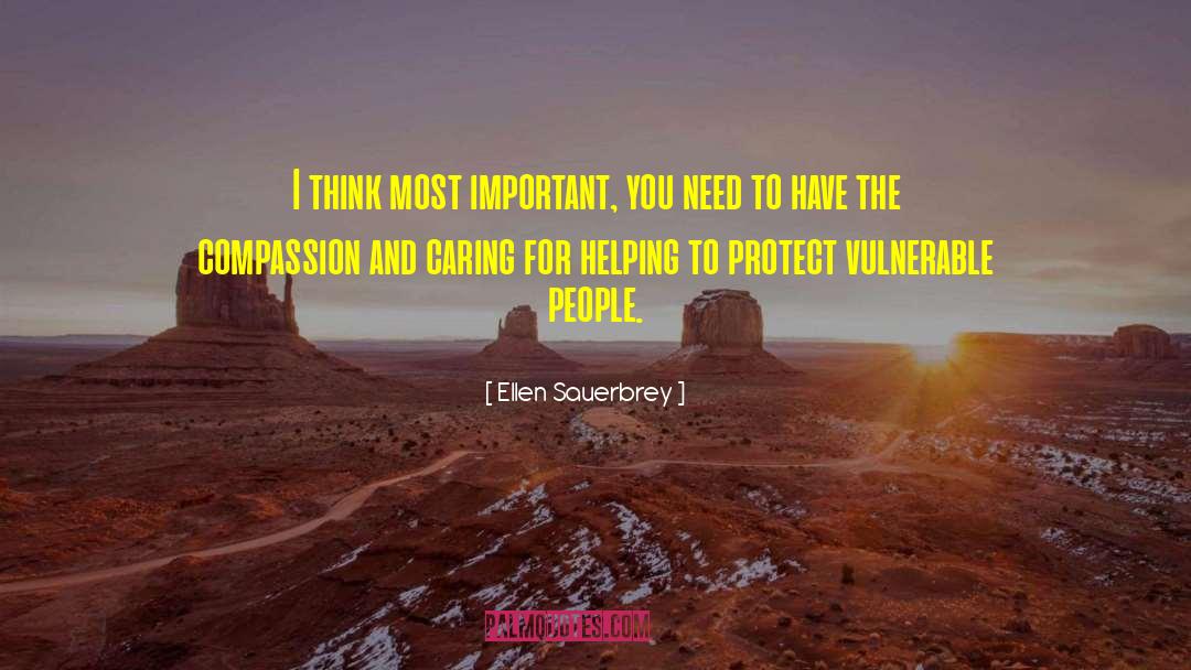 Compassionate Caring People quotes by Ellen Sauerbrey