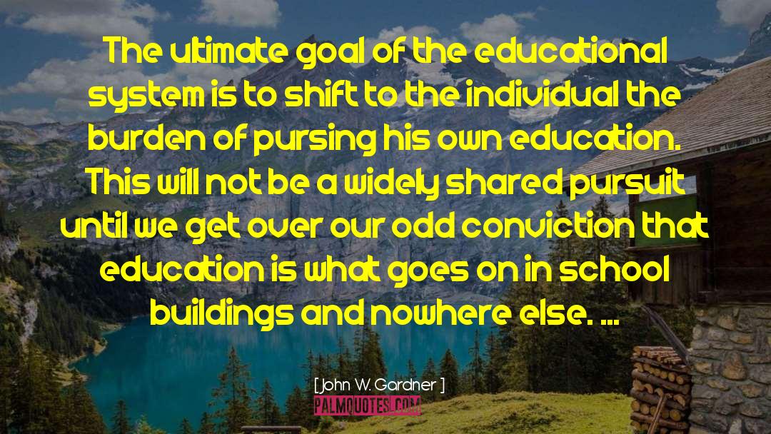 Compassionate Educational System quotes by John W. Gardner