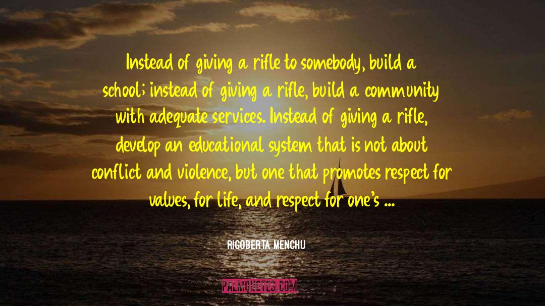 Compassionate Educational System quotes by Rigoberta Menchu