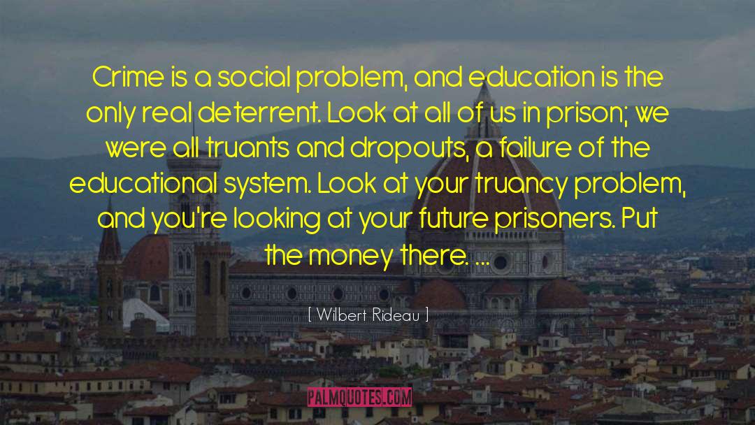 Compassionate Educational System quotes by Wilbert Rideau
