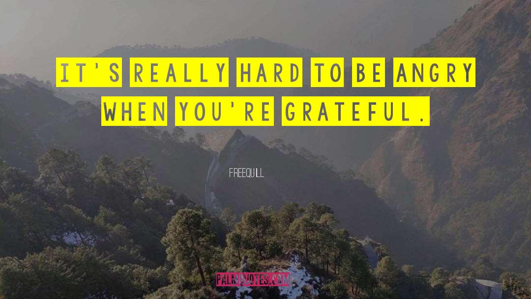 Compassionate Grateful quotes by Freequill