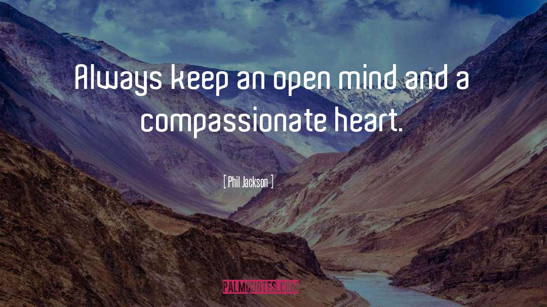 Compassionate Heart quotes by Phil Jackson